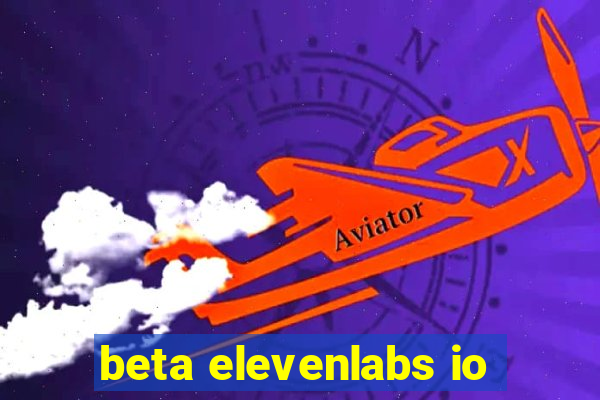 beta elevenlabs io